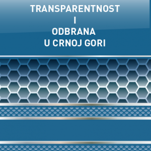 Izvjestaj Transparentnost i odbrana u Crnoj Gori