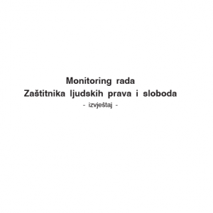 MONITORING RADA ZASTITNIKA LJUDSKIH PRAVA I SLOBODA