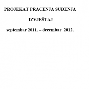 Projekat pracenja sudjenja - Izvjestaj septembar 2011 - decembar 2012