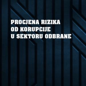 Studija "Procjena rizika od korupcije u sektoru odbrane"