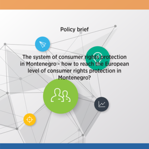 The system of consumer rights protection in Montenegro - how to reach the European level of consumer rights protection in Montenegro