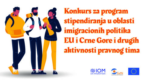 Konkurs za program stipendiranja u oblasti imigracionih politika EU i Crne Gore i drugih aktivnosti pravnog tima